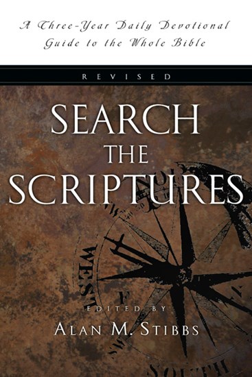 Search the Scriptures: A Three-Year Daily Devotional Guide to the Whole Bible, Edited by Alan M. Stibbs