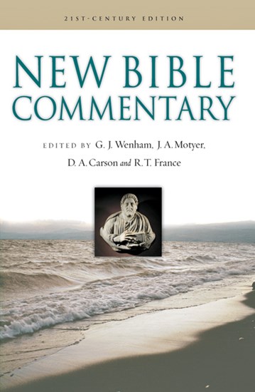 New Bible Commentary, Edited by Gordon J. Wenham and J. Alec Motyer and D.A. Carson and R. T. France