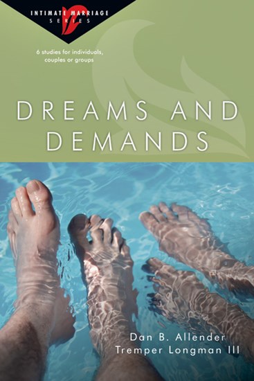 Dreams and Demands, By Dan B. Allender and Tremper Longman III