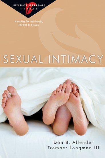 Sexual Intimacy, By Dan B. Allender and Tremper Longman III
