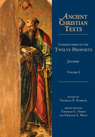 Commentaries on the Twelve Prophets: Volume 2, By Jerome