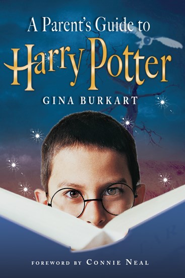 A Parent's Guide to Harry Potter, By Gina Burkart