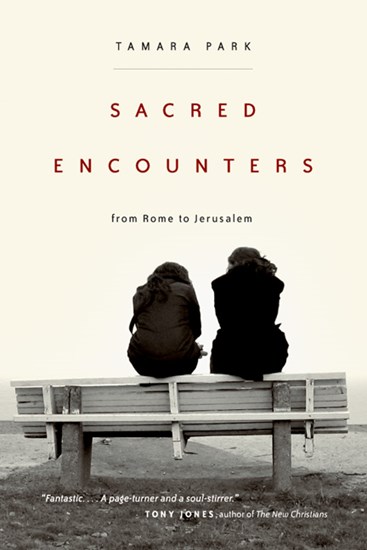 Sacred Encounters from Rome to Jerusalem, By Tamara Park