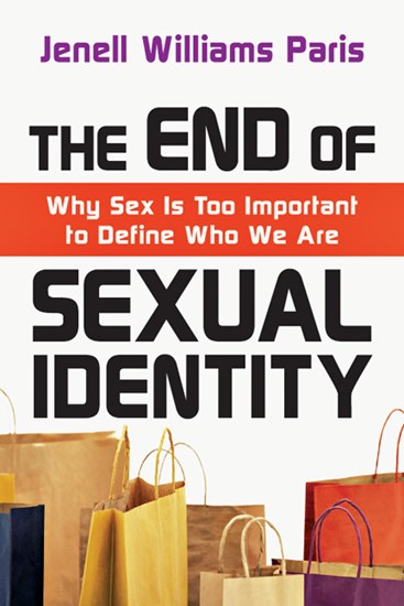 The End of Sexual Identity: Why Sex Is Too Important to Define Who We Are, By Jenell Williams Paris