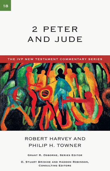2 Peter and Jude, By Robert Harvey and Philip H. Towner