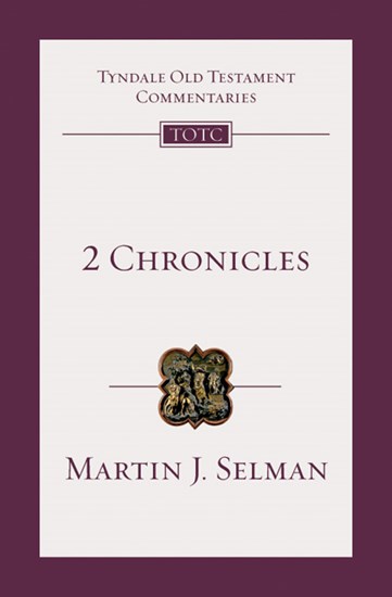 2 Chronicles: An Introduction and Commentary, By Martin J. Selman