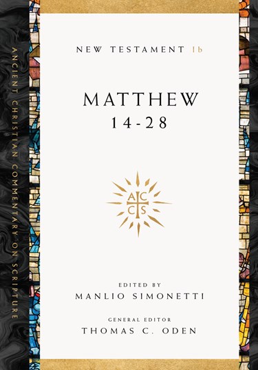 Matthew 14-28, Edited by Manlio Simonetti