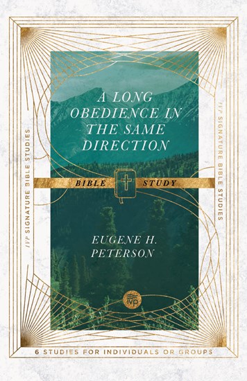 A Long Obedience in the Same Direction Bible Study, By Eugene H. Peterson