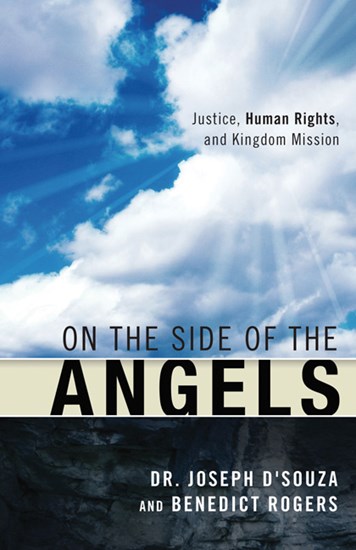 On the Side of the Angels: Justice, Human Rights, and Kingdom Mission, By Joseph D'Souza and Benedict Rogers and Baroness Caroline Cox