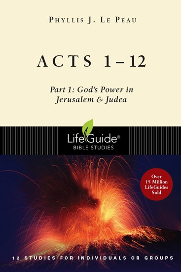 Acts 1–12: Part 1: God's Power in Jerusalem &amp; Judea, By Phyllis J. Le Peau