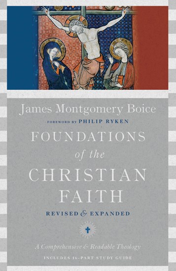 Foundations of the Christian Faith: A Comprehensive &amp; Readable Theology, By James Montgomery Boice