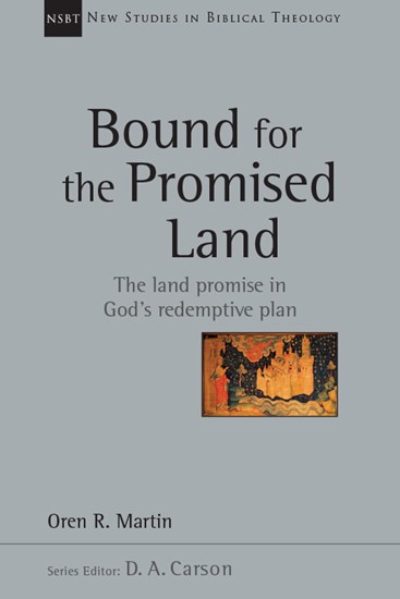 Bound for the Promised Land, By Oren Martin