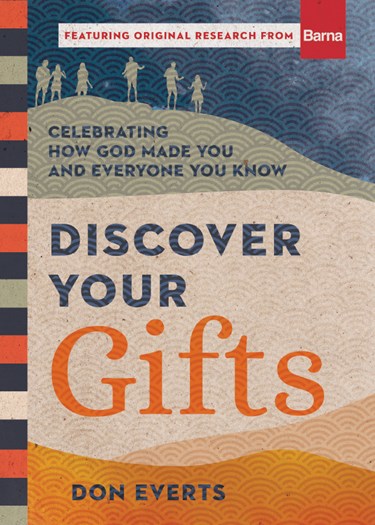 Discover Your Gifts: Celebrating How God Made You and Everyone You Know, By Don Everts