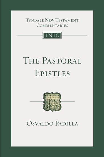 The Pastoral Epistles: An Introduction and Commentary, By Osvaldo Padilla