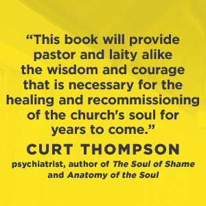 When Narcissism Comes to Church - Curt Thompson says, "This book will provide pastor and laity alike the wisdom and courage for the church's soul."