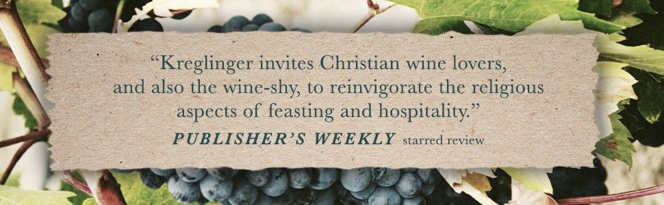 Endorsement by Publisher's Weekly wrote "Kreglinger invites Christian wine lovers, and also the wine-shy, to reinvigorate the religious aspects of feasting and hospitality."