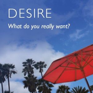 Desire: What you do you really want?
